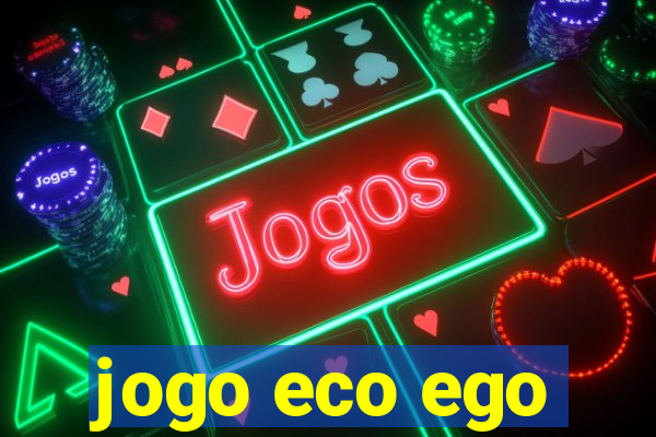 jogo eco ego